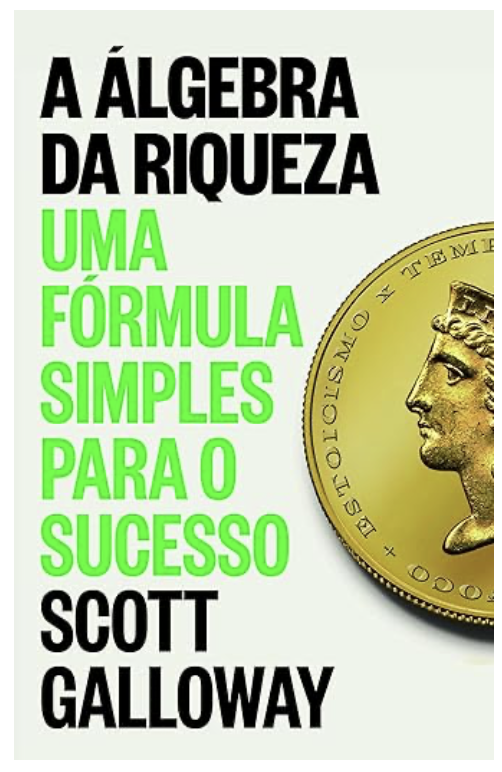 A álgebra da riqueza: Uma fórmula simples para o sucesso 